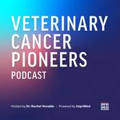 Podcast Veterinary Cancer Pioneers Podcast