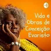 Podcast Vida e Obras de Conceição Evaristo