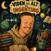 Podcast Viden om alt og ingenting