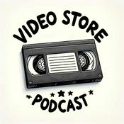 Podcast Video Store Podcast