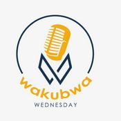 Podcast WAKUBWA WEDNESDAY