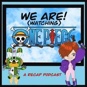 Podcast We Are! (Watching One Piece)
