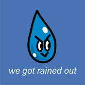 Podcast We got rained out