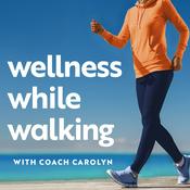 Podcast Wellness While Walking