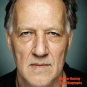 Podcast Werner Herzog - Audio Biography