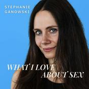 Podcast What I Love About Sex