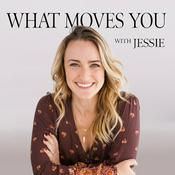 Podcast What Moves You with Jessie