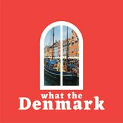 Podcast What The Denmark | Danish Culture for Expats, Internationals and Danes
