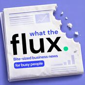 Podcast What the Flux