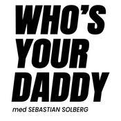 Podcast Who's Your Daddy