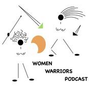 Podcast Women Warriors Podcast