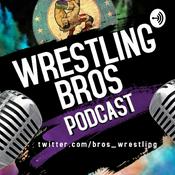 Podcast Wrestling Bros!