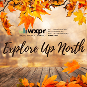 Podcast WXPR Explore Up North