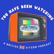 Podcast You Have Been Watching: A British Sitcom Podcast