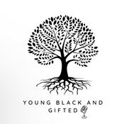 Podcast Young Black &amp; Gifted Podcast