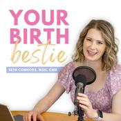 Podcast Your Birth Bestie | The Best Pregnancy Podcast for an Informed and Natural Birth Experience