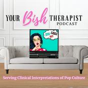 Podcast Your Bish Therapist