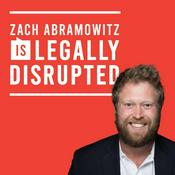 Podcast Zach Abramowitz is Legally Disrupted