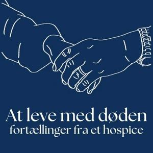 At leve med døden - fortællinger fra et hospice