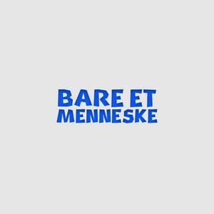 Lyt til Bare et Menneske i appen