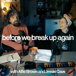 Lyt til before we break up again. with Alfie Brown and Jessie Cave i appen