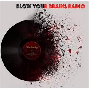 Blow Your Brains Radio