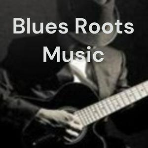 Blues Roots Music