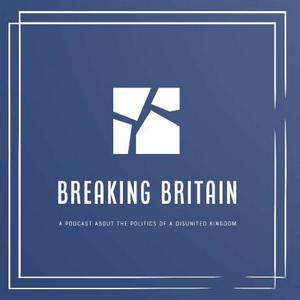 Lyt til Breaking Britain: A Podcast about the Politics of a Disunited Kingdom i appen