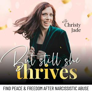 Lyt til But Still, She Thrives - Narcissistic Abuse,  Toxic Relationships, Grey Rock Method, Healthy Boundaries, Childhood Abuse, Trauma Healing i appen