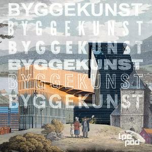 Lyt til Byggekunst Podkast i appen