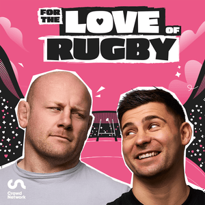 Lyt til For The Love Of Rugby i appen
