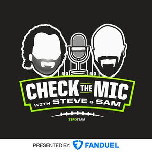 Check the Mic with Steve Palazzolo & Sam Monson