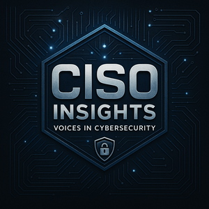 Lyt til CISO Insights: Voices in Cybersecurity i appen