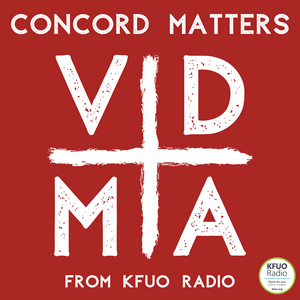 Lyt til Concord Matters from KFUO Radio i appen