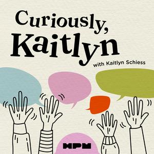 Lyt til Curiously Kaitlyn i appen