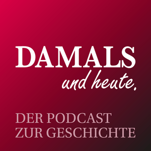 Lyt til DAMALS und heute - Der Podcast zur Geschichte i appen