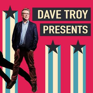 Lyt til Dave Troy Presents i appen