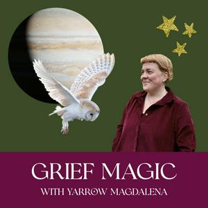 Grief Magic: Rituals, Tarot &amp; Gentle Conversations about Loss