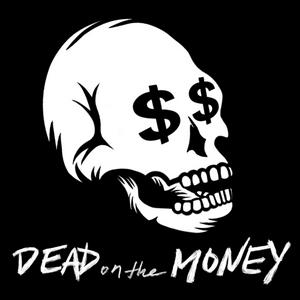 Lyt til Dead on the Money Podcast i appen