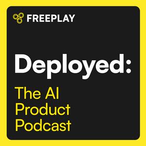 Deployed: The AI Product Podcast