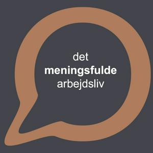 Lyt til Det meningsfulde arbejdsliv i appen