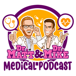 Lyt til Dr. Matt and Dr. Mike's Medical Podcast i appen