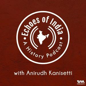 Lyt til Echoes Of India: A History Podcast i appen