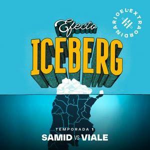 Efecto Iceberg: Samid vs Viale