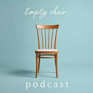 empty chair podcast
