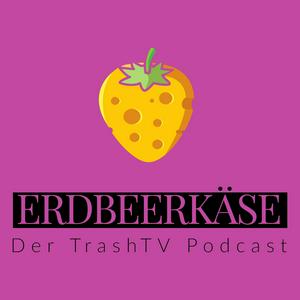 Lyt til Erdbeerkäse - Der TrashTV Podcast i appen