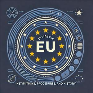 Lyt til EU Course: History, Institutions, Procedures i appen
