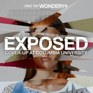 Lyt til Exposed: Cover-Up at Columbia University i appen