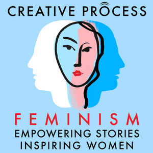 Lyt til Feminism, Women’s Stories: The Creative Process: Empowering Stories, Inspiring Women, Gender Equality, Women's Rights & Empowerment i appen