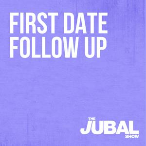 Lyt til First Date Follow Up - The Jubal Show i appen
